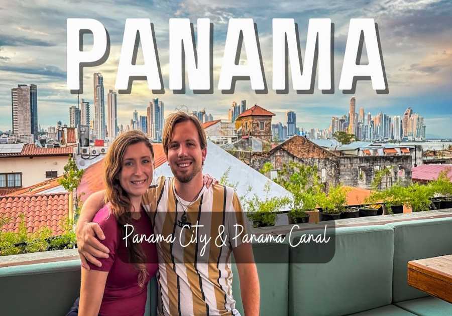 Panama Travel Adventure | Panama City & Panama Canal Exploration